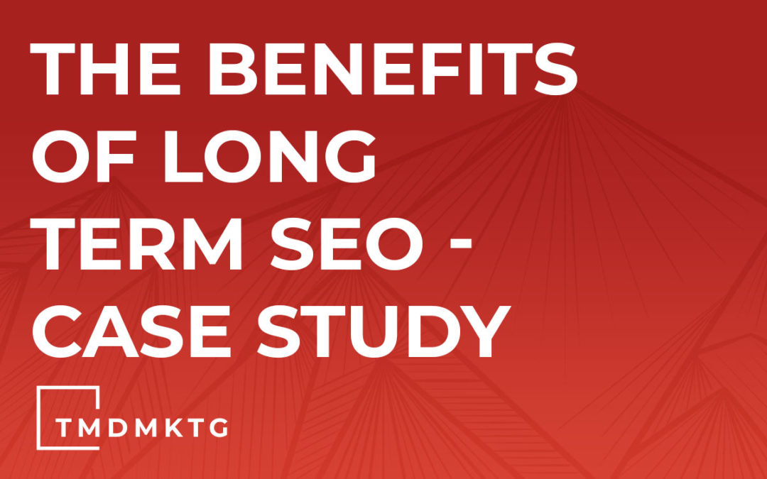 The Benefits of Long Term SEO – Case Study