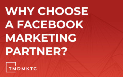 Why Choose a Facebook Marketing Partner?