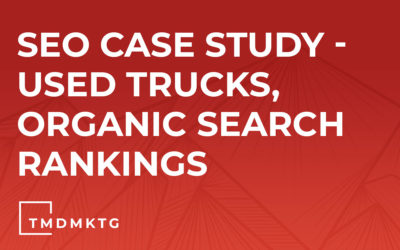 SEO Case Study – Used Trucks, Organic Search Rankings