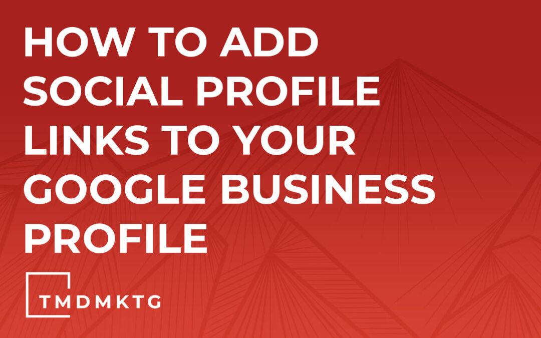 How To Add Social Profile Links to Your Google Business Profile