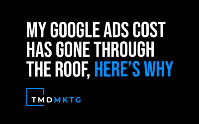My Google Ads Cost Has Gone Through The Roof, Here’s Why