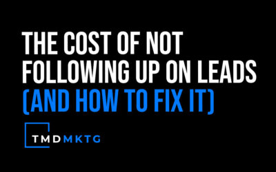 The Cost of Not Following Up on Leads (And How to Fix It)