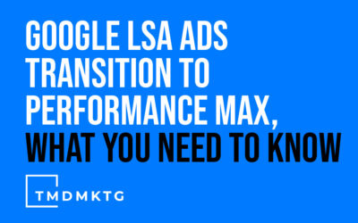 Google LSA Ads Transition to Performance Max, What You Need To Know